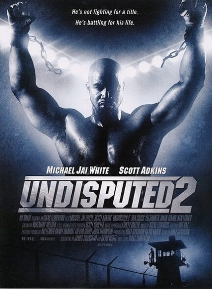 (2006) Undisputed 2: Last Man Standing | شکست ناپذیر 2 : آخرین پایمرد