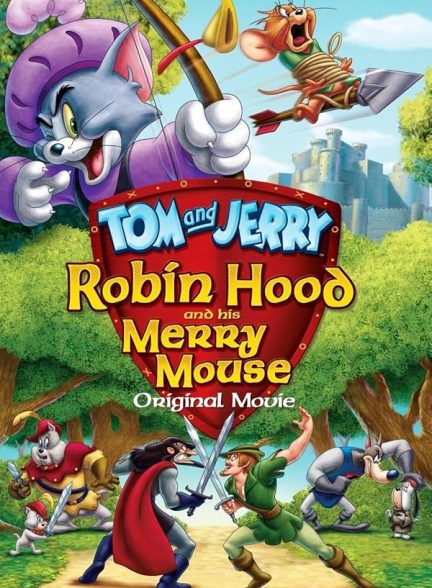 (2012) Tom and Jerry: Robin Hood and His Merry Mouse | انیمیشن تام و جری‌ : رابین هود و موش شادش